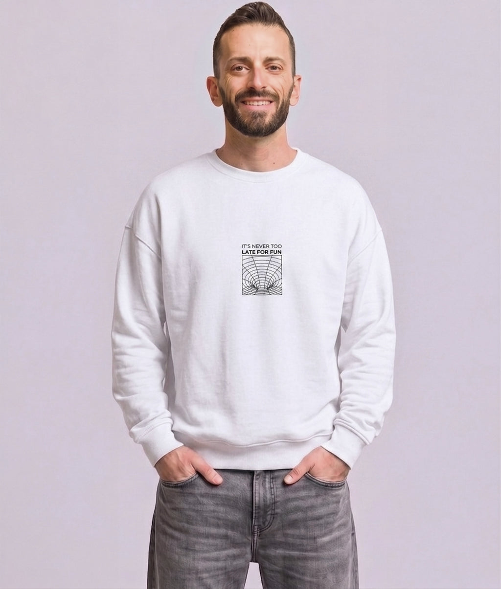 FELPA GIROCOLLO UNISEX IT S NEVER TOO LATE FOR FUN